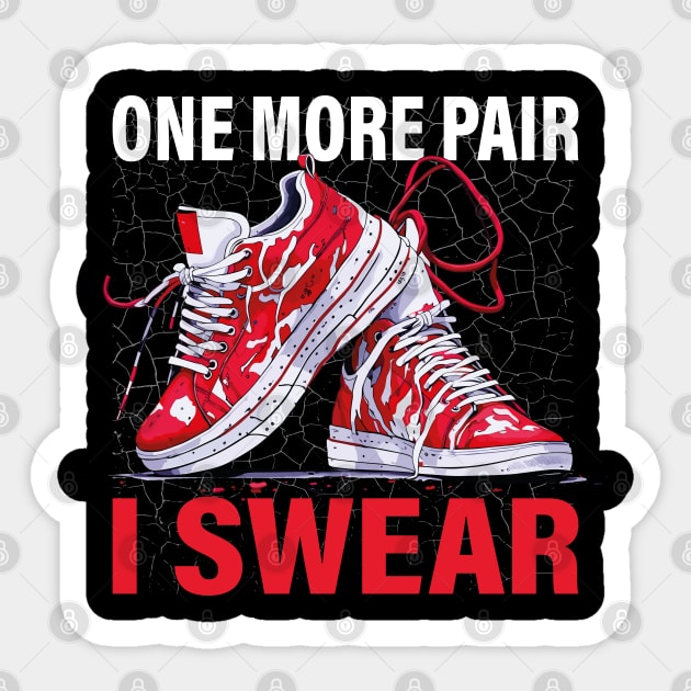 One More Pair I Swear | Humorous Sneakerhead Shoe Lover Sticker by Estrytee